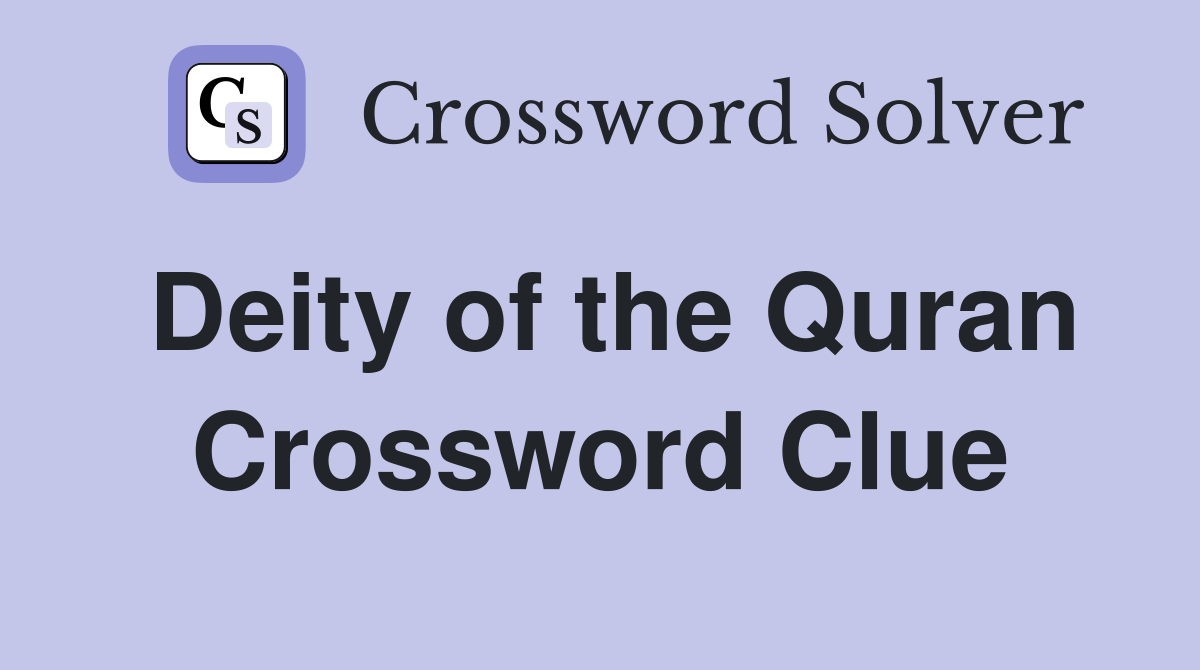 Deity of the Quran Crossword Clue