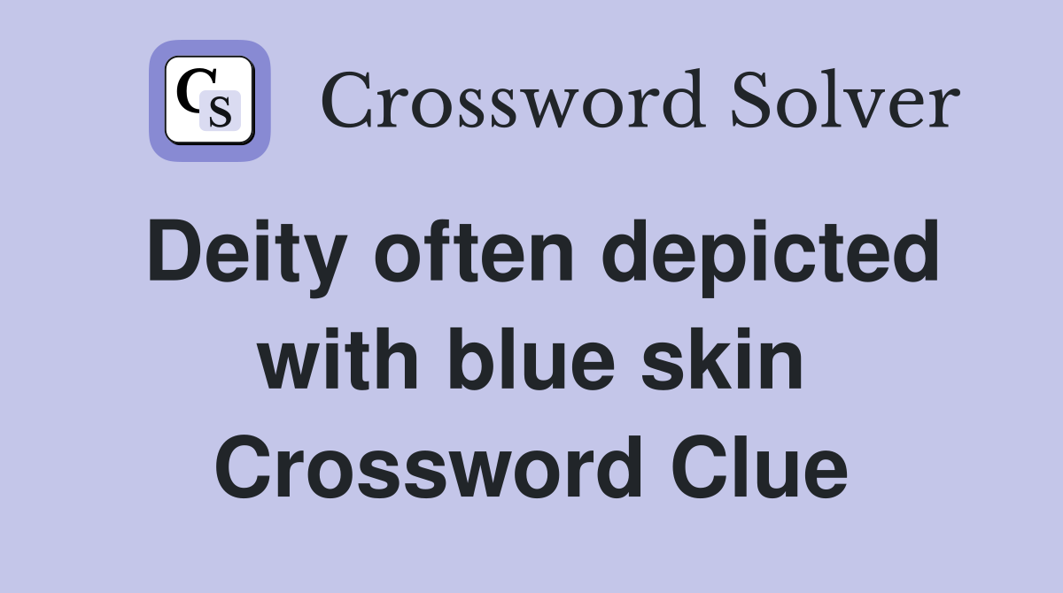 Deity often depicted with blue skin Crossword Clue