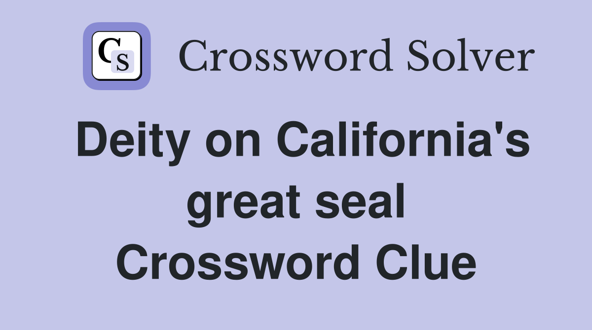 Deity on California's great seal Crossword Clue