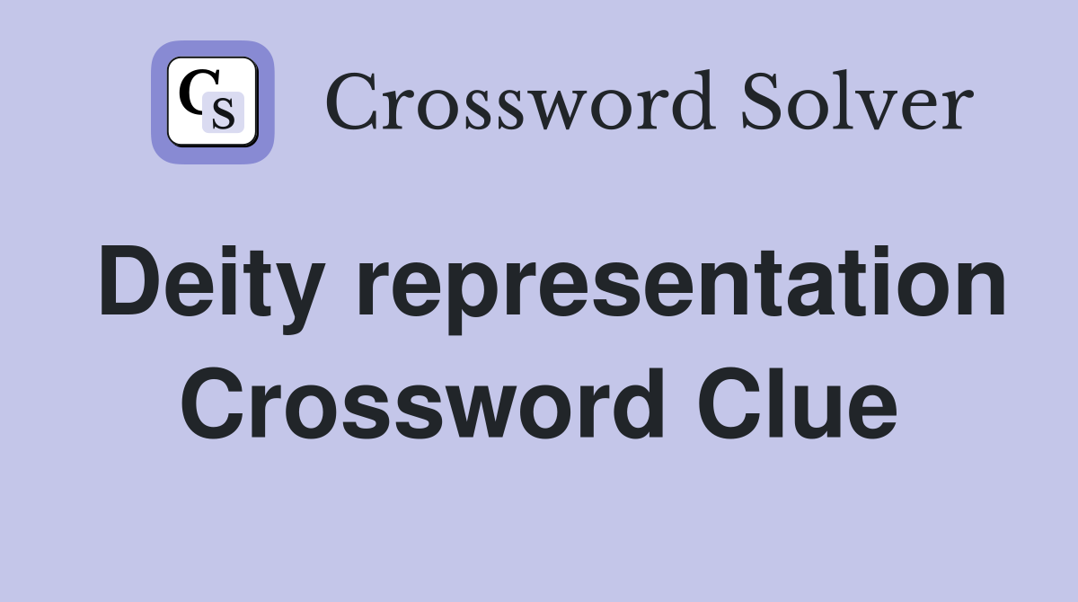 Deity representation Crossword Clue