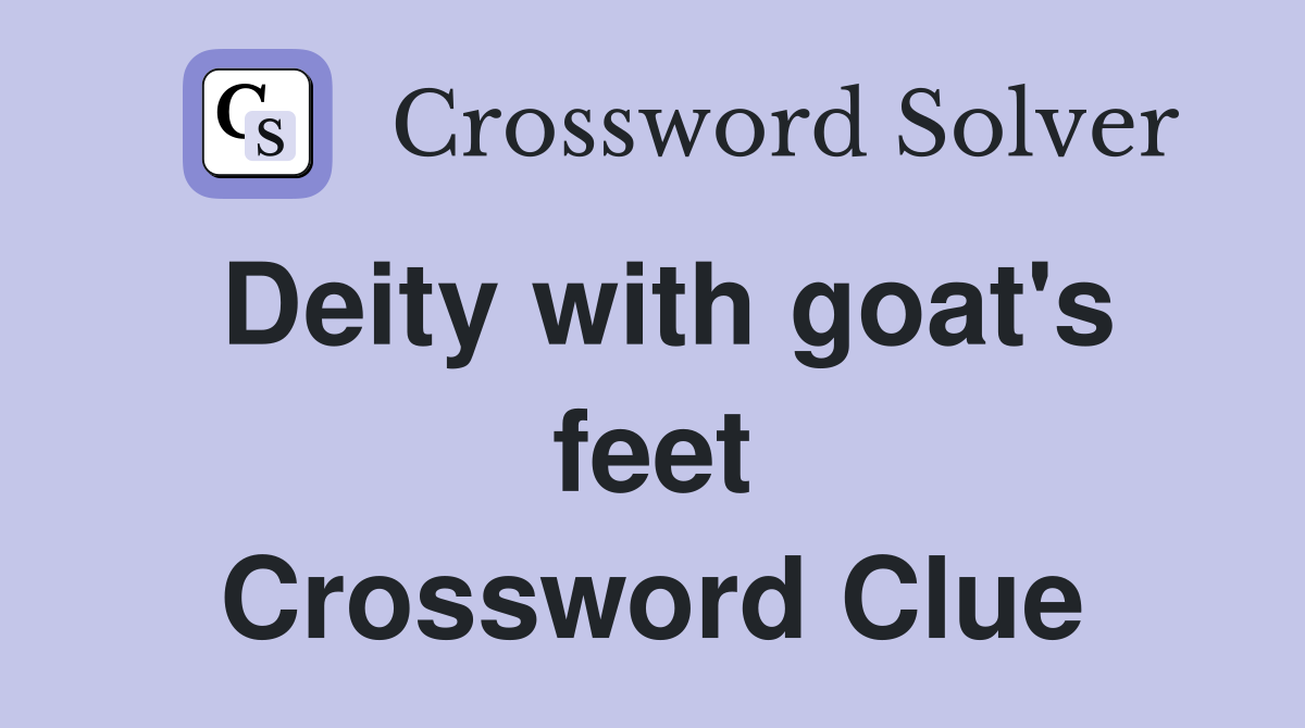 Deity with goat's feet Crossword Clue