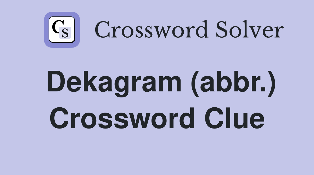 Dekagram (abbr.) Crossword Clue