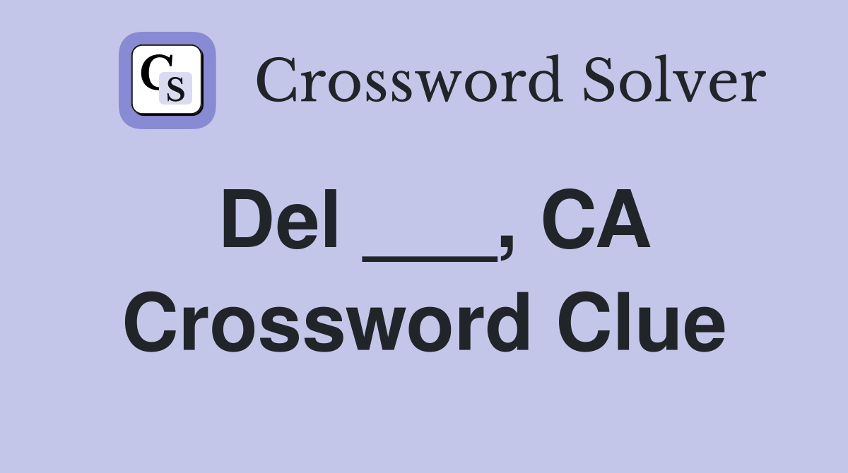 Del ___, CA Crossword Clue