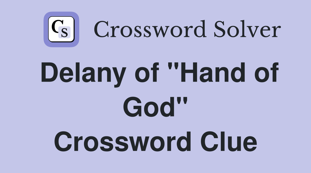 Delany of "Hand of God" Crossword Clue