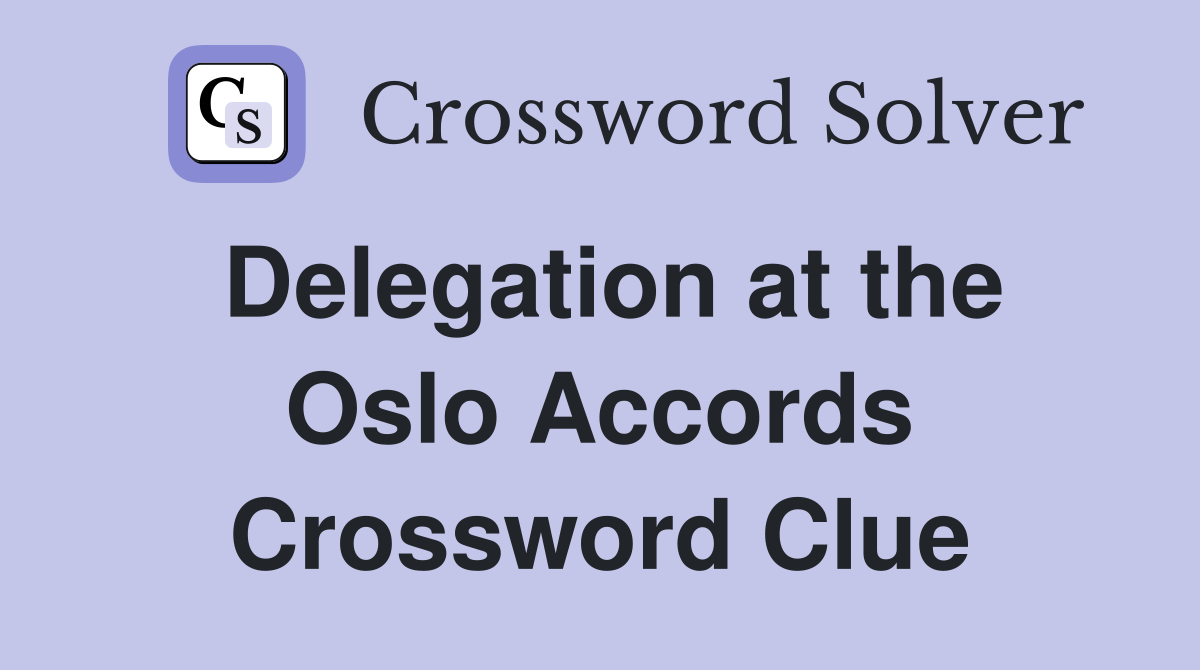 Delegation at the Oslo Accords Crossword Clue