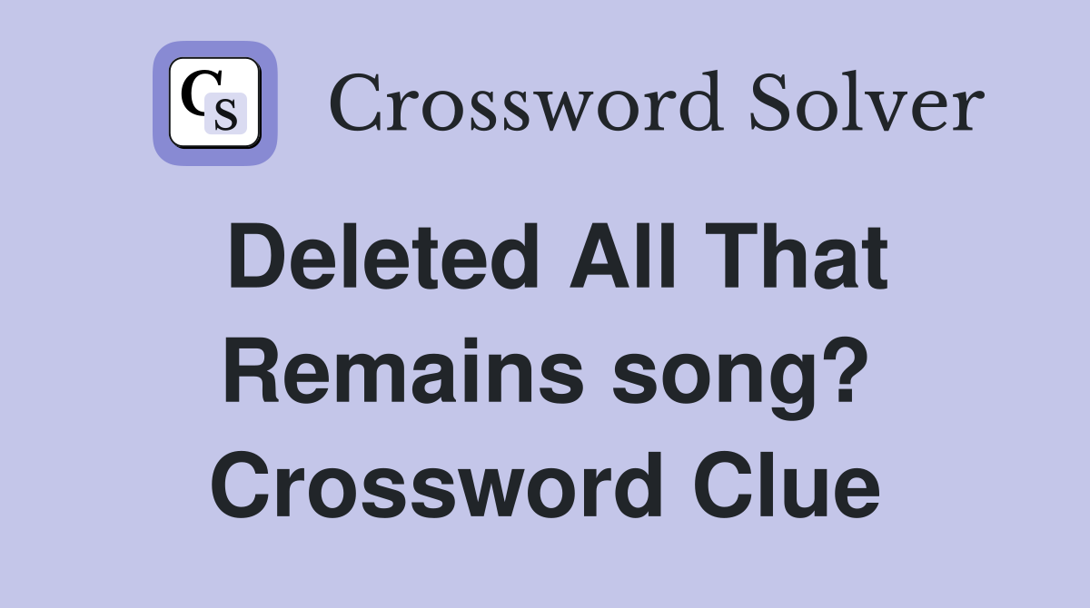 Deleted All That Remains song? Crossword Clue