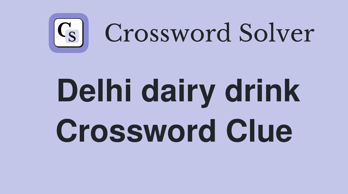 Delhi dairy drink Crossword Clue
