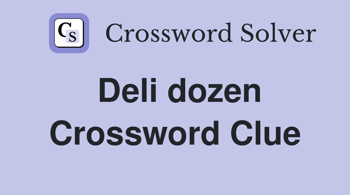 Deli dozen Crossword Clue