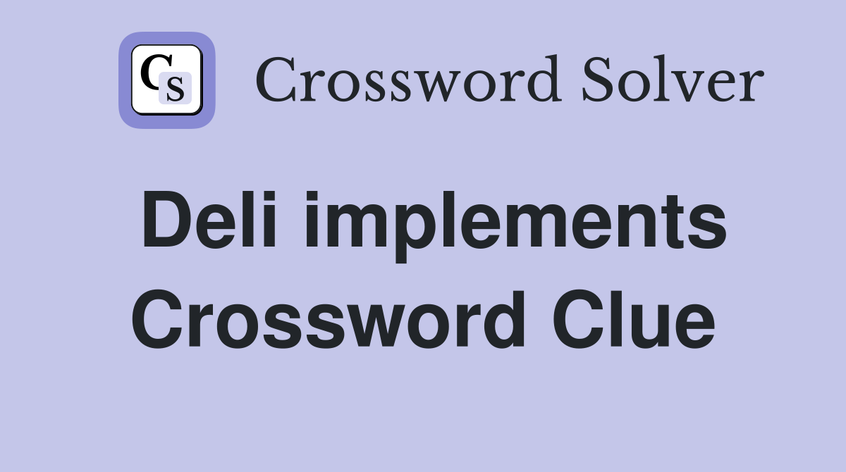 Deli implements Crossword Clue