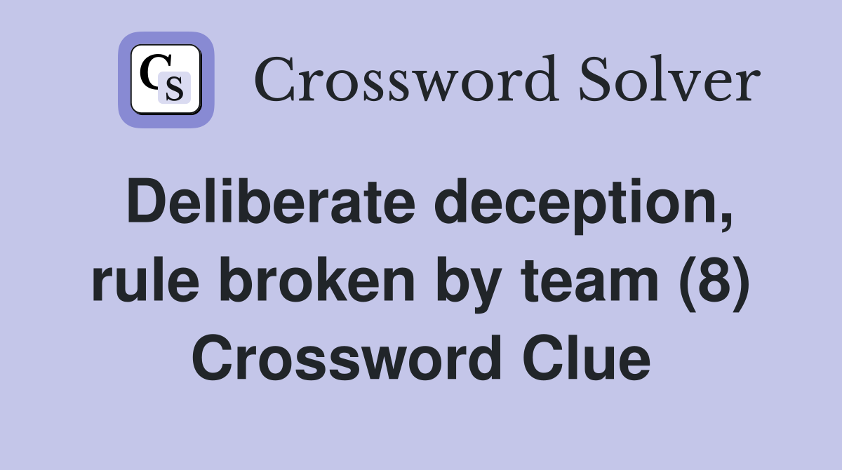 Deliberate deception, rule broken by team (8) Crossword Clue