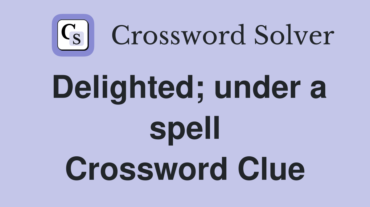 Delighted; under a spell Crossword Clue