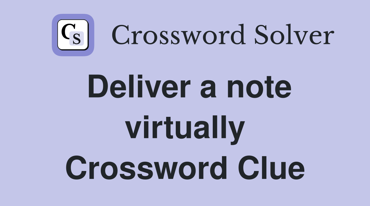 Deliver a note virtually Crossword Clue