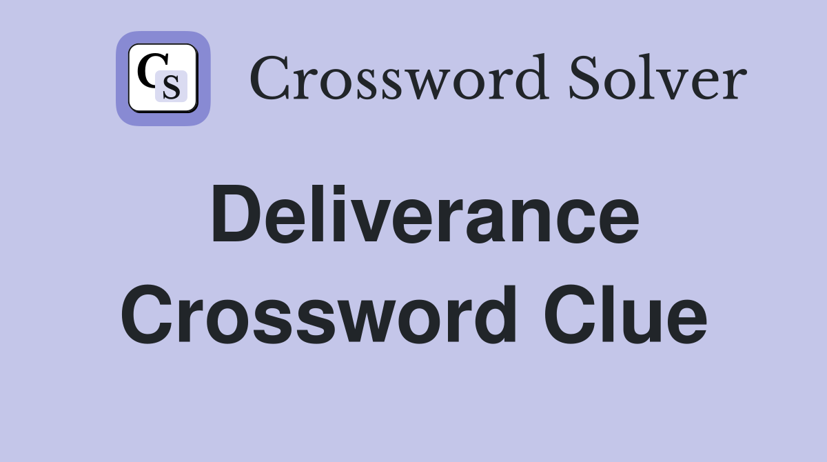 Deliverance Crossword Clue