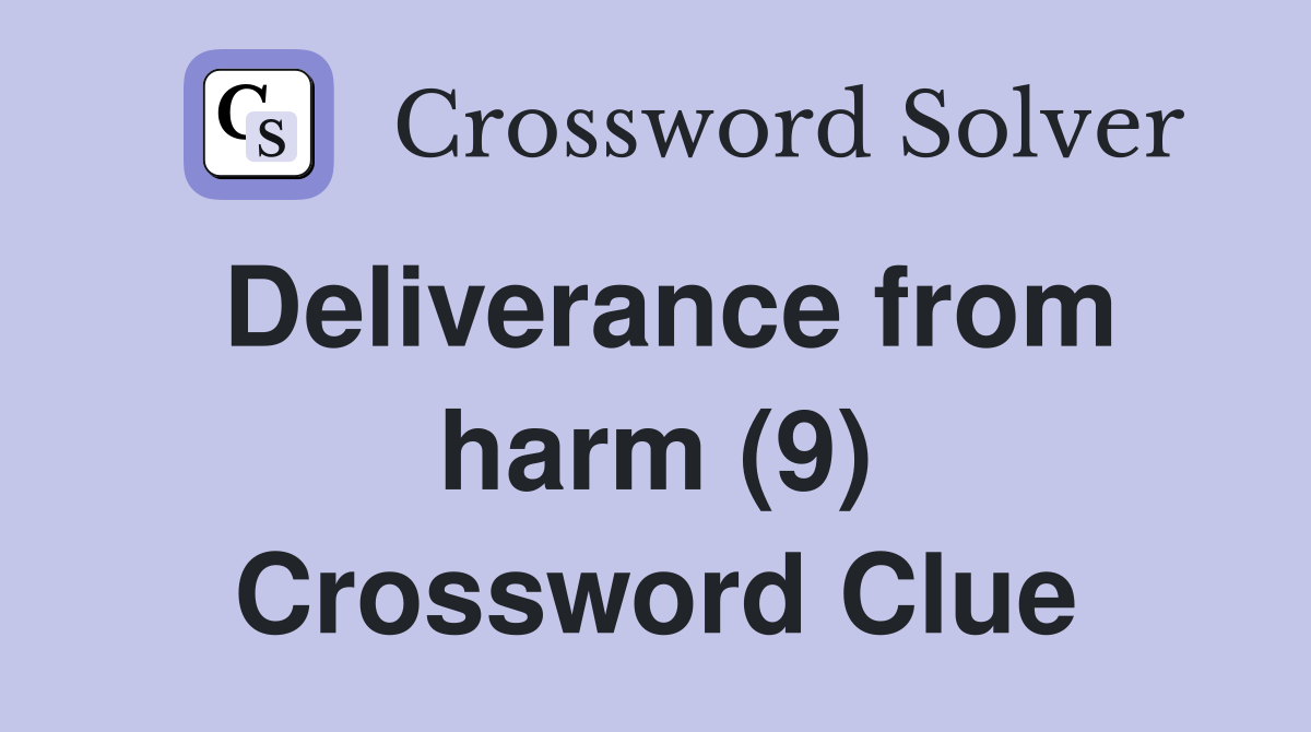 Deliverance from harm (9) Crossword Clue