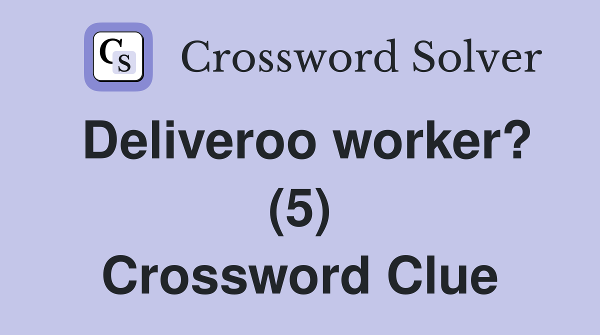 Deliveroo worker? (5) Crossword Clue