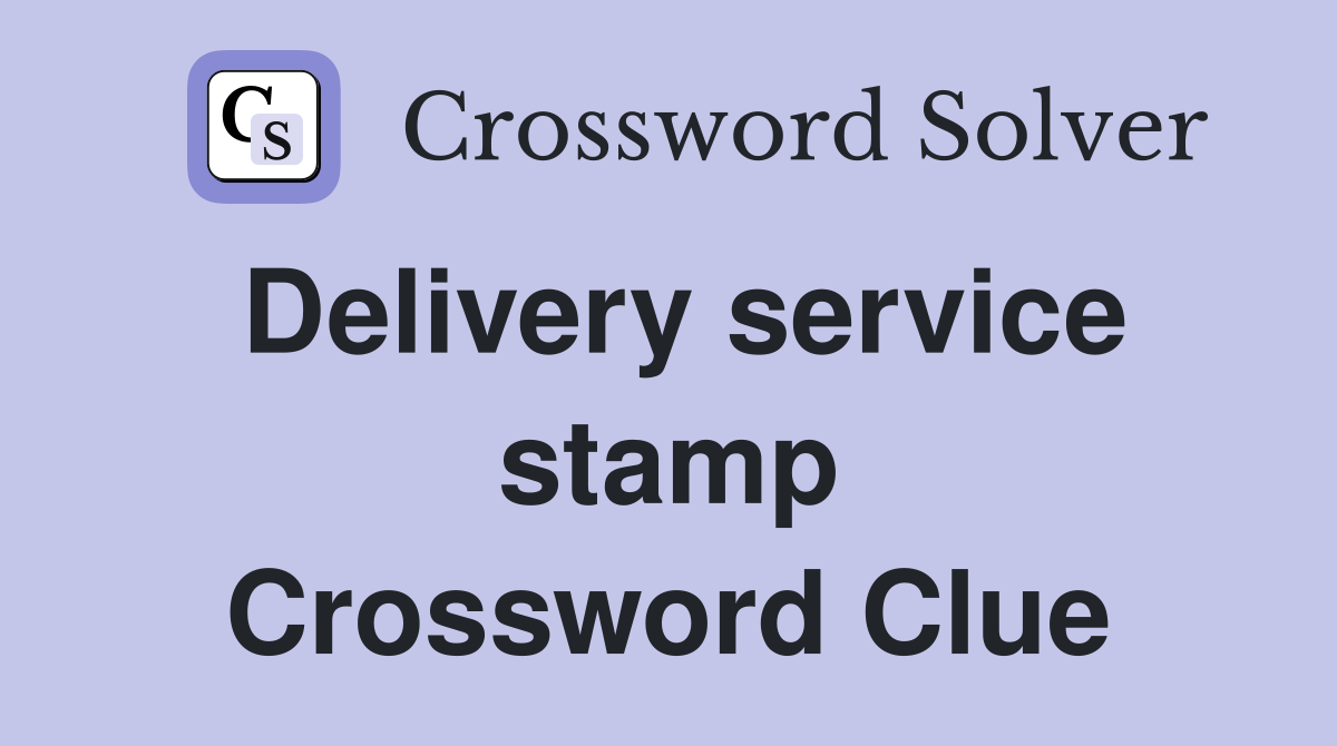 Delivery service stamp Crossword Clue