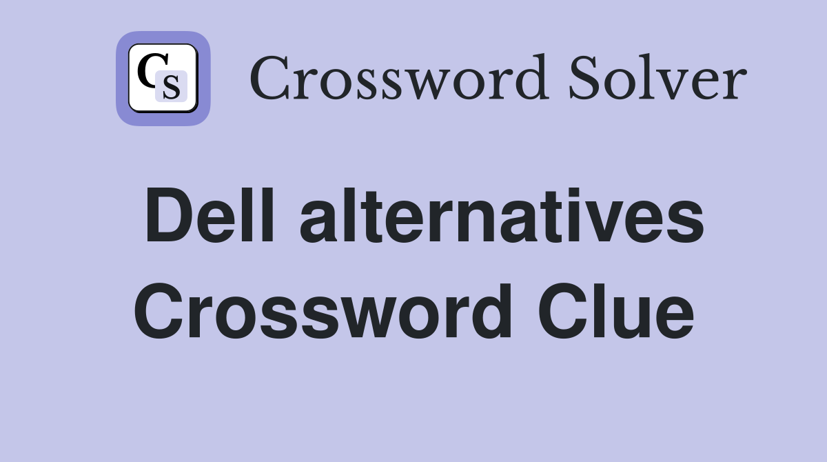 Dell alternatives Crossword Clue