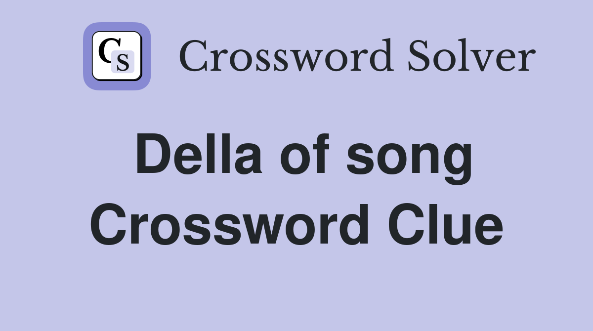 Della of song Crossword Clue