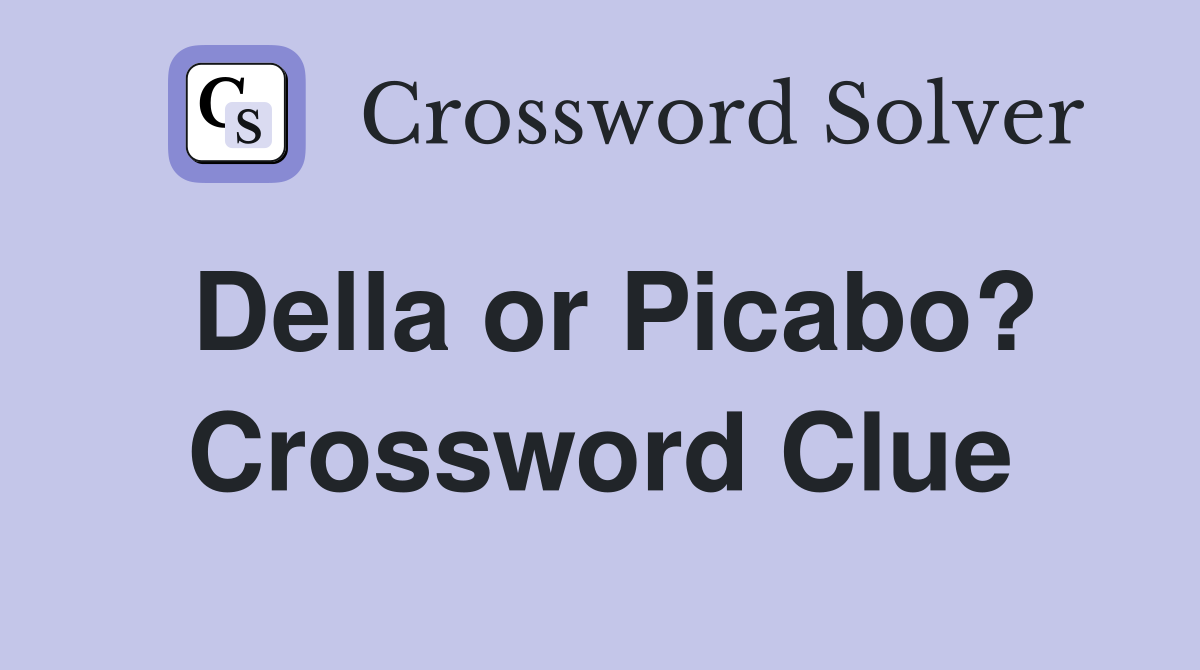 Della or Picabo? Crossword Clue