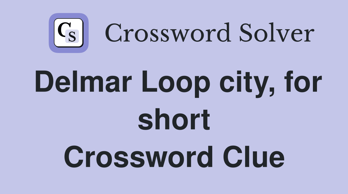 Delmar Loop city, for short Crossword Clue