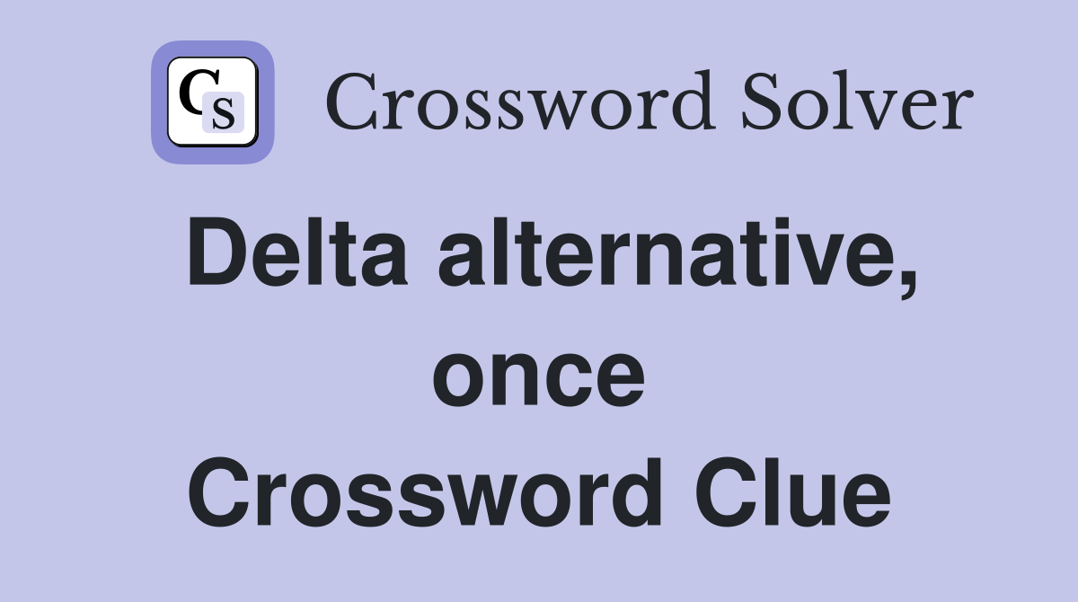 Delta alternative, once Crossword Clue