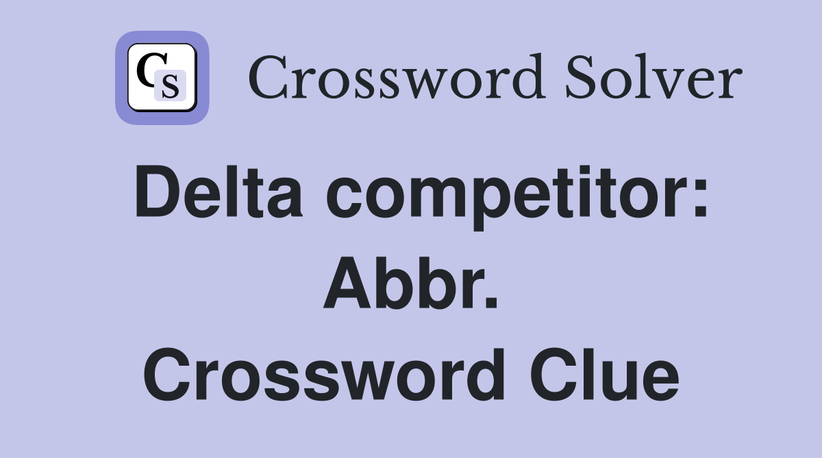 Delta competitor: Abbr. Crossword Clue