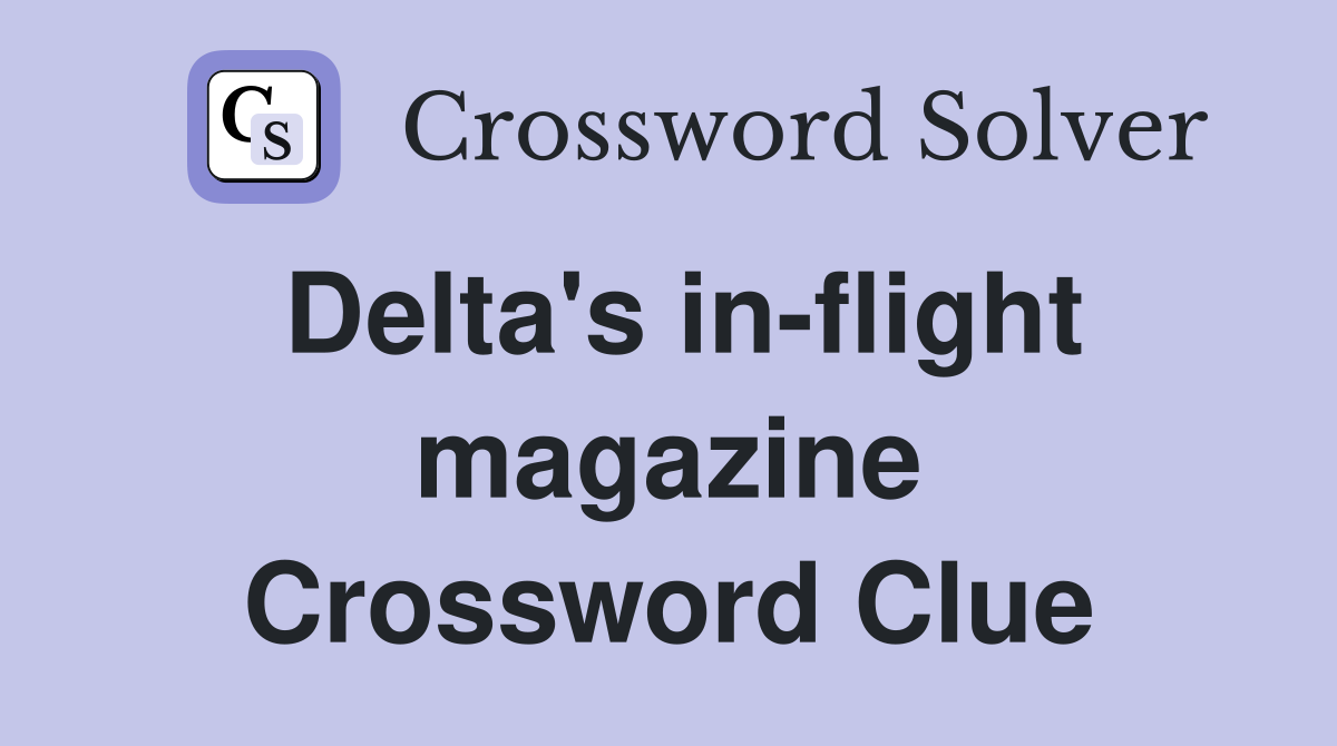 Delta's in-flight magazine Crossword Clue