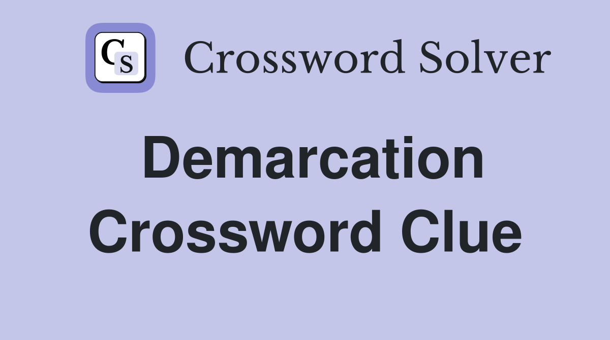 Demarcation Crossword Clue