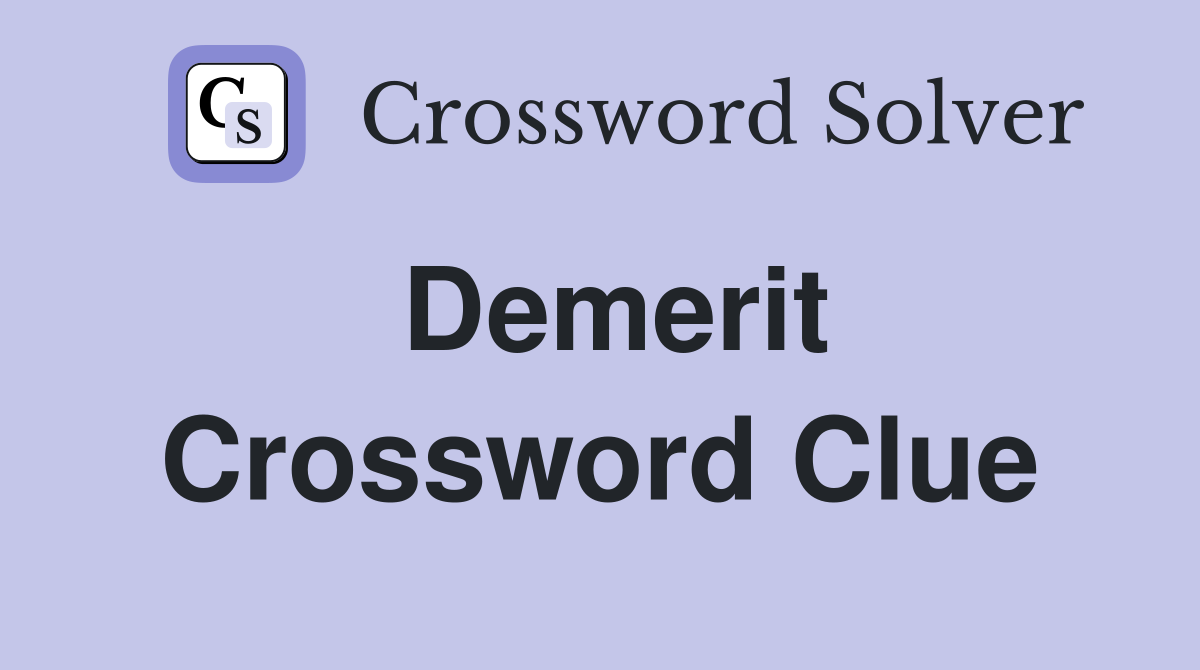 Demerit Crossword Clue Answers Crossword Solver