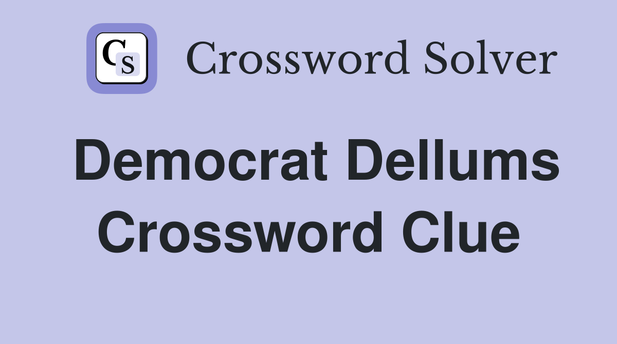 Democrat Dellums Crossword Clue