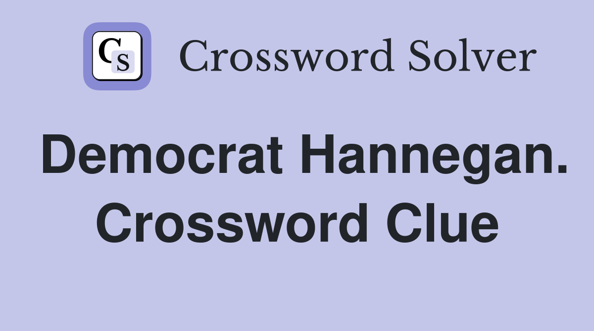 Democrat Hannegan. Crossword Clue