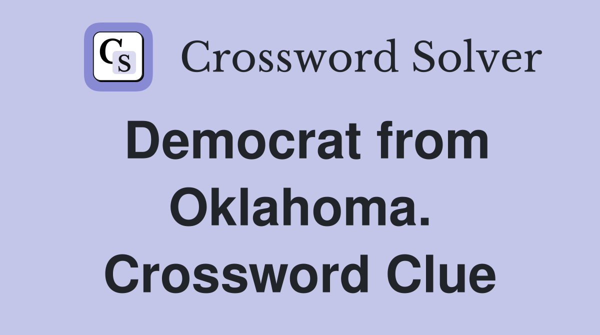 Democrat from Oklahoma. Crossword Clue