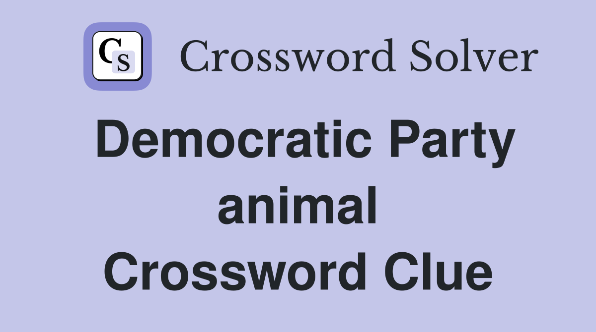 Democratic Party animal Crossword Clue