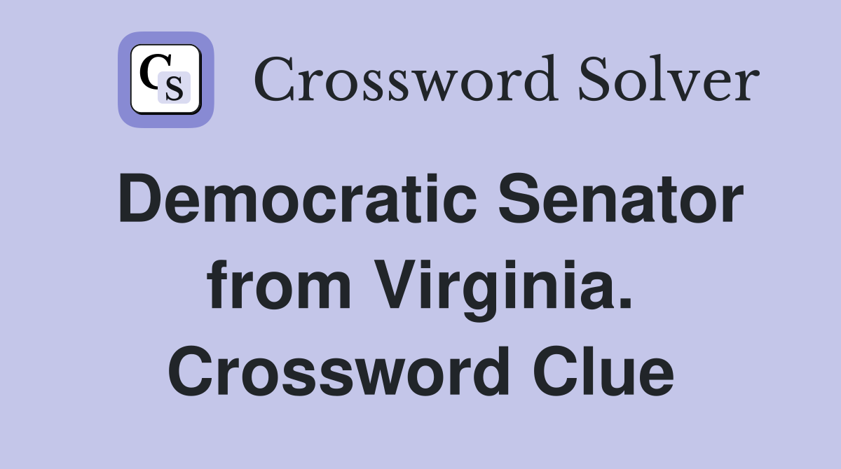 Democratic Senator from Virginia. Crossword Clue