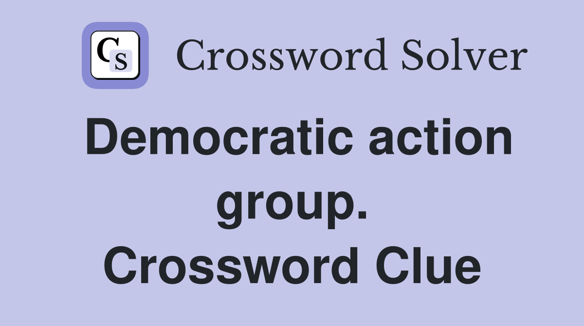 Democratic action group. Crossword Clue