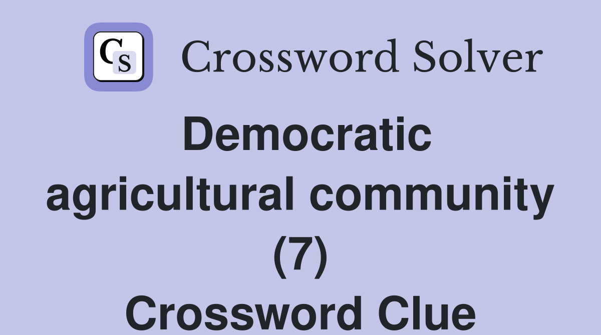 Democratic agricultural community (7) Crossword Clue