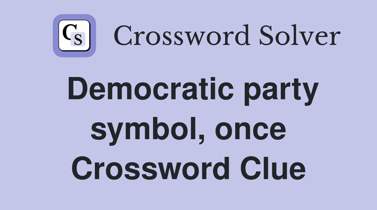 Democratic party symbol, once Crossword Clue