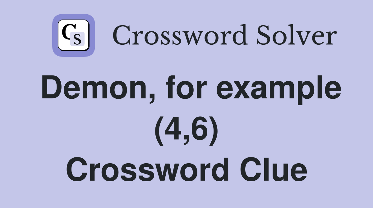Demon, for example (4,6) Crossword Clue