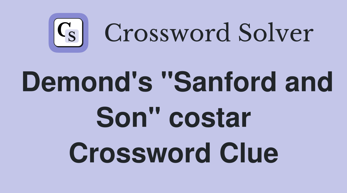 Demond's "Sanford and Son" costar Crossword Clue