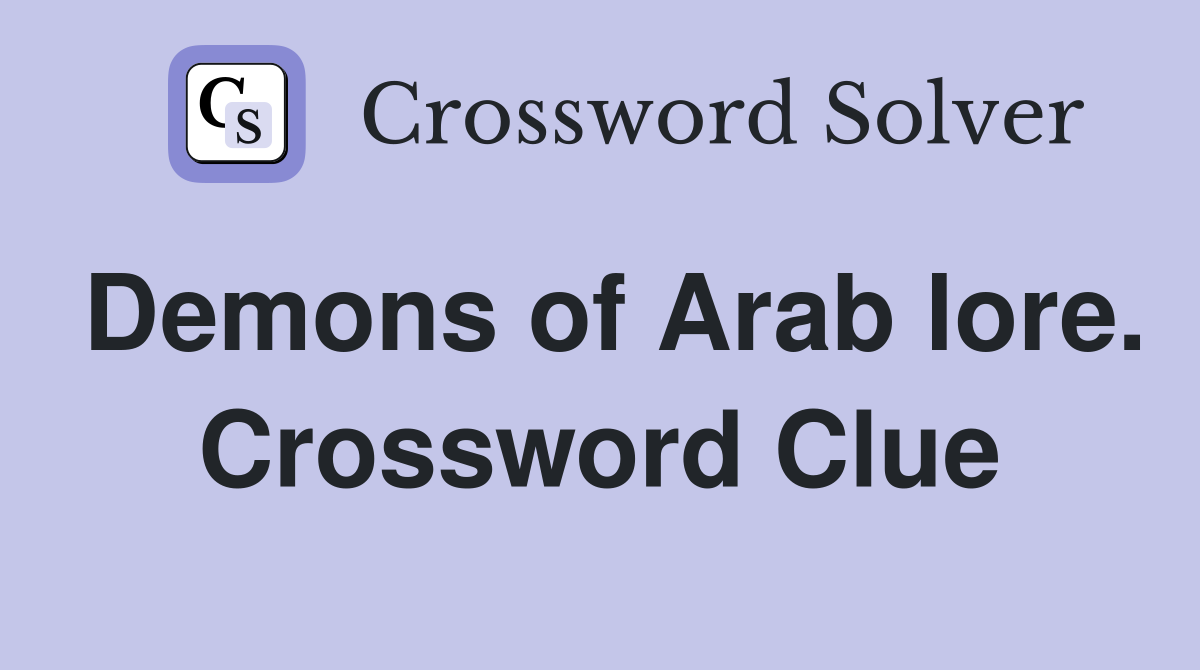 Demons of Arab lore. Crossword Clue