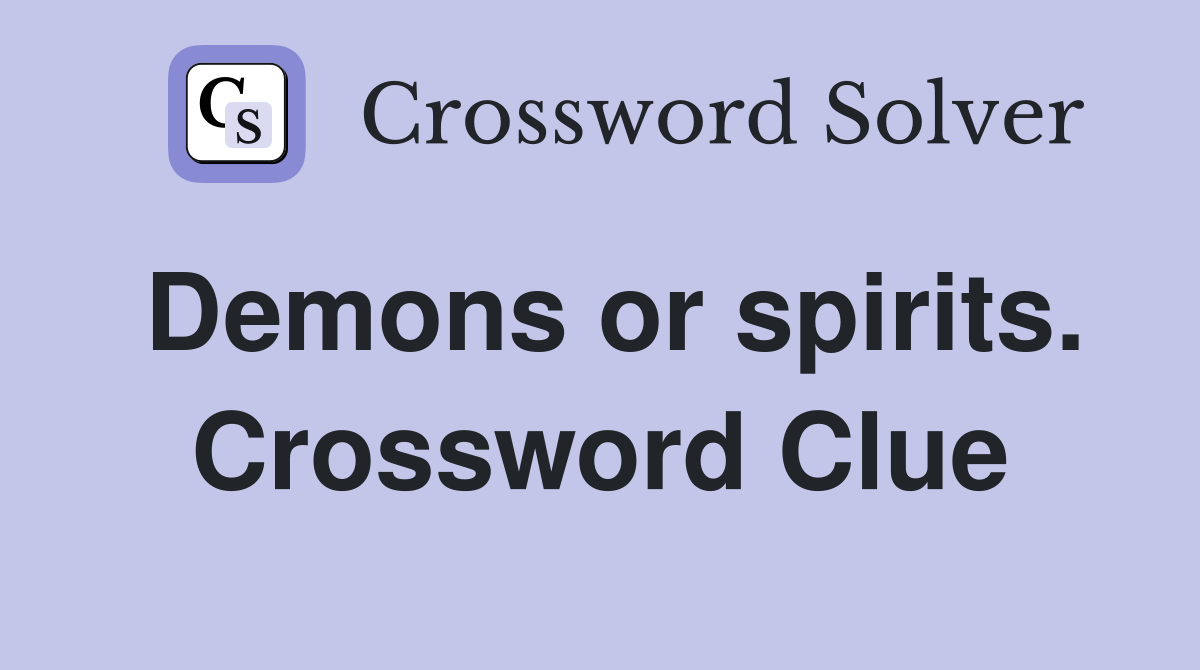 Demons or spirits. Crossword Clue