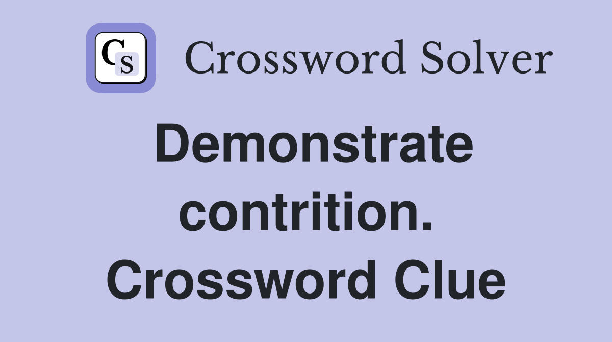 Demonstrate contrition. Crossword Clue