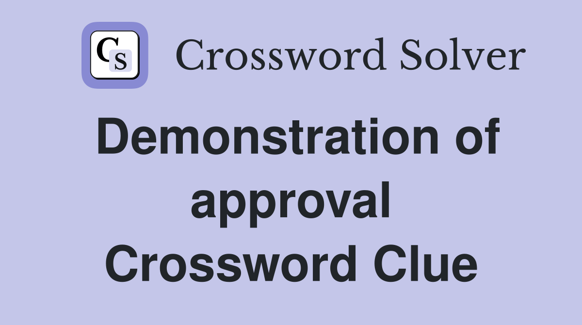 Demonstration of approval Crossword Clue