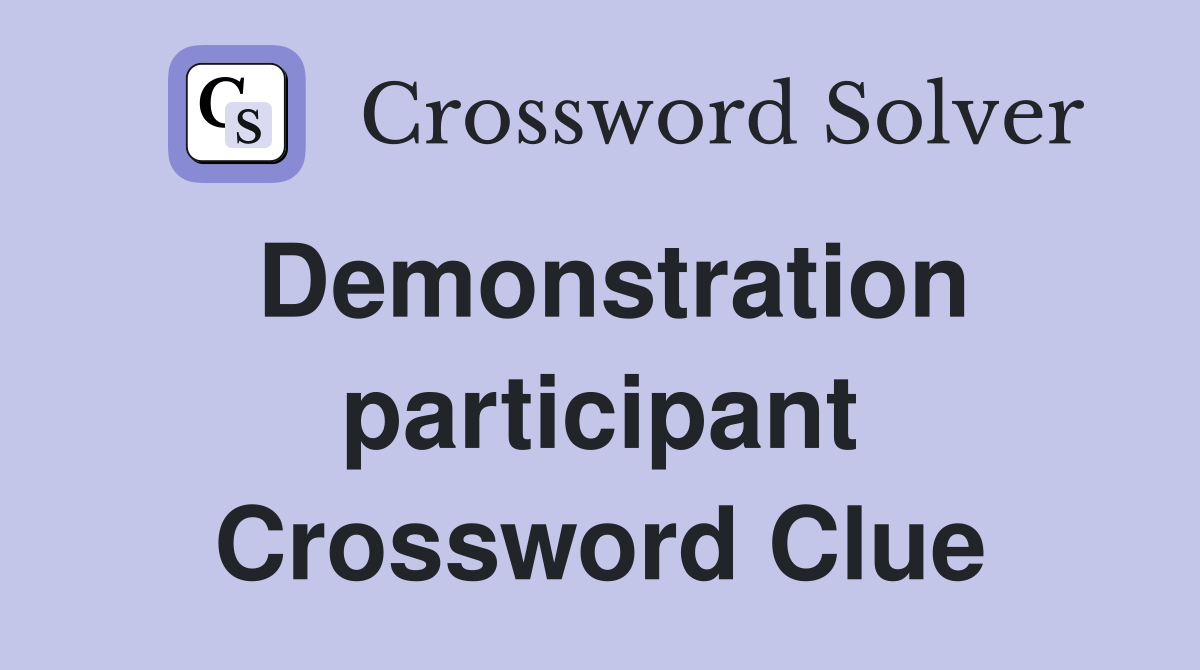 Demonstration participant Crossword Clue