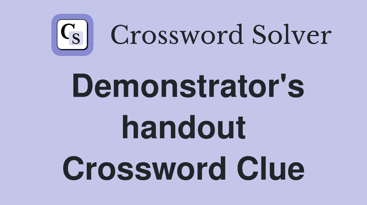 Demonstrator's handout Crossword Clue