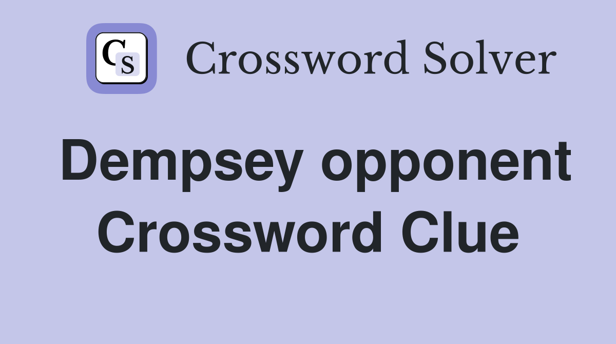 Dempsey opponent Crossword Clue