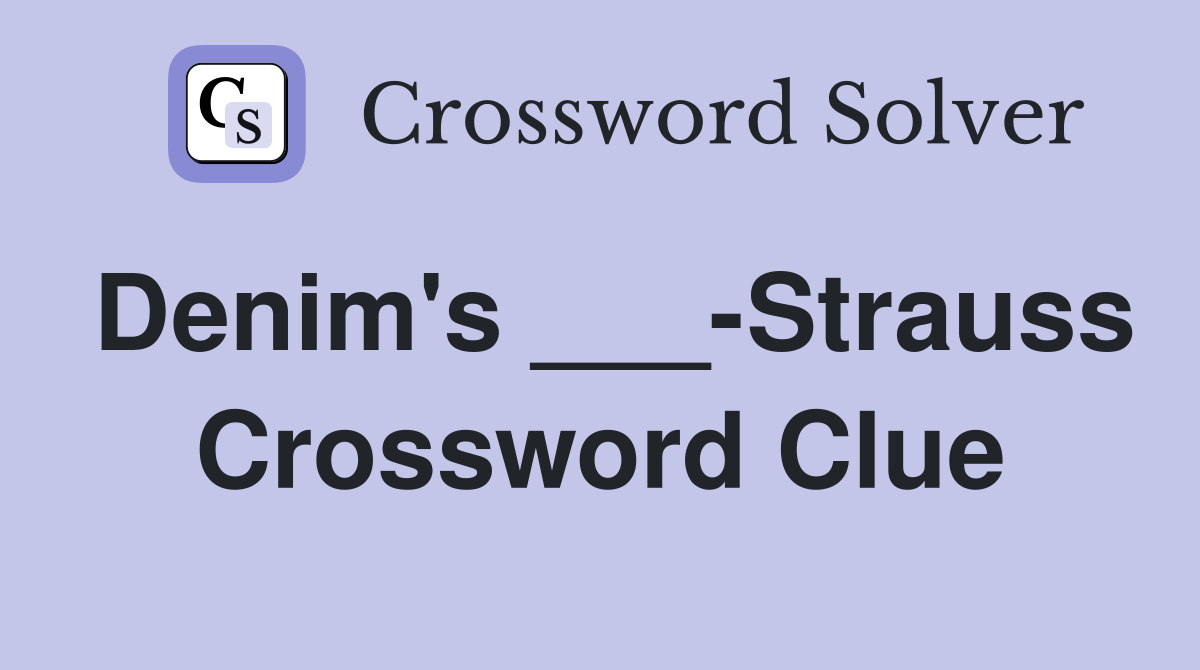 Denim's ___-Strauss Crossword Clue