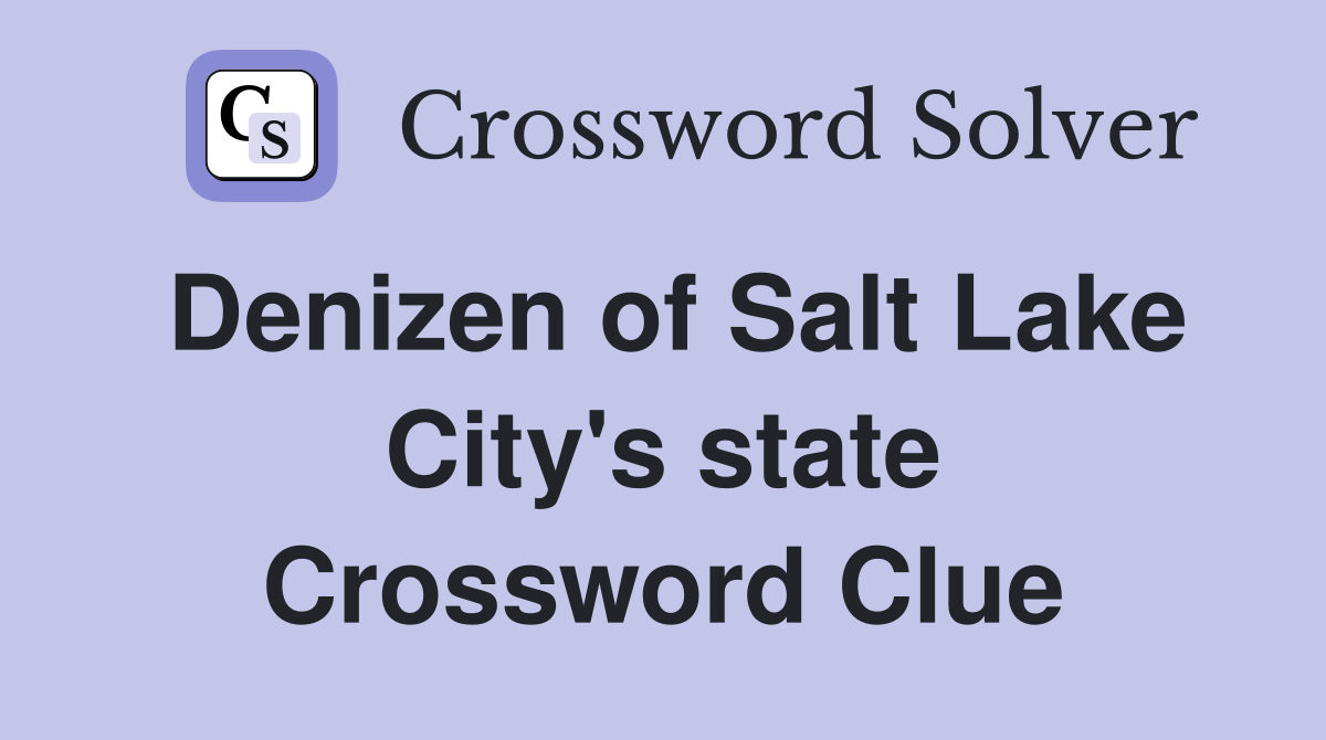 Denizen of Salt Lake City's state Crossword Clue