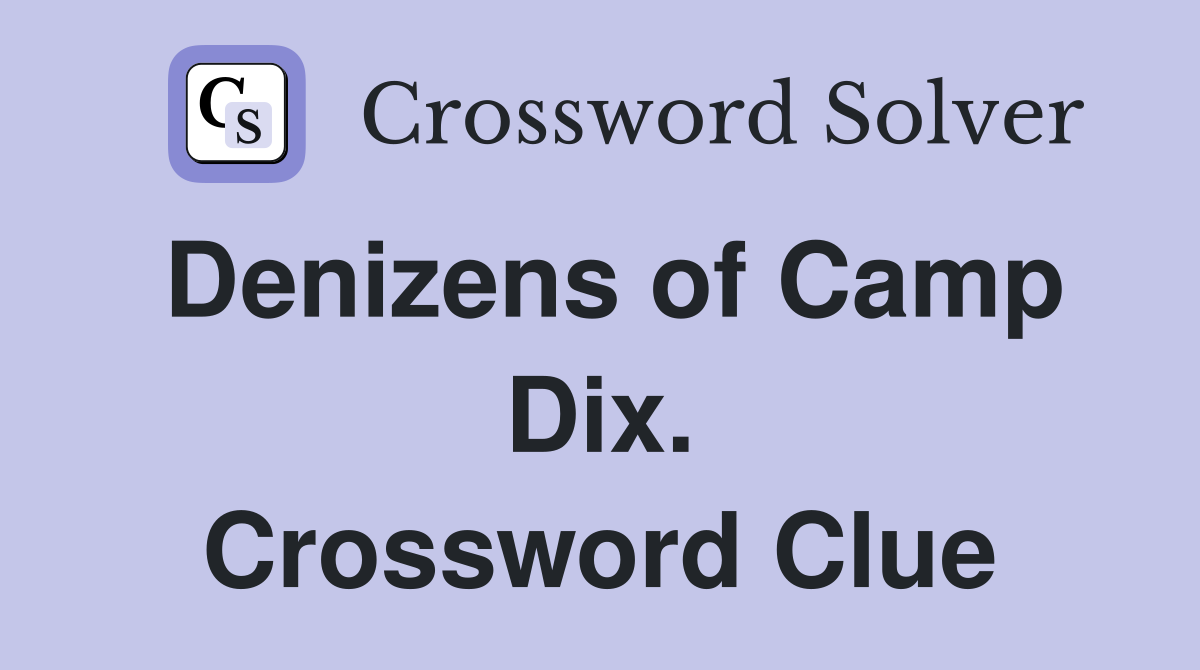 Denizens of Camp Dix. Crossword Clue