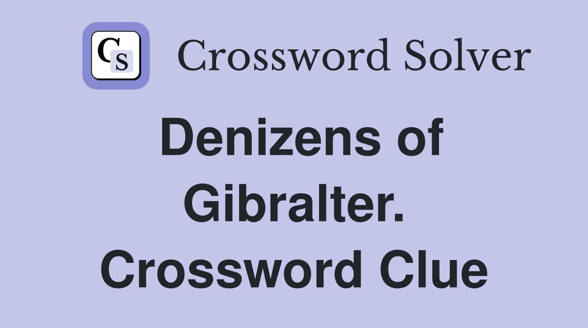 Denizens of Gibralter. Crossword Clue